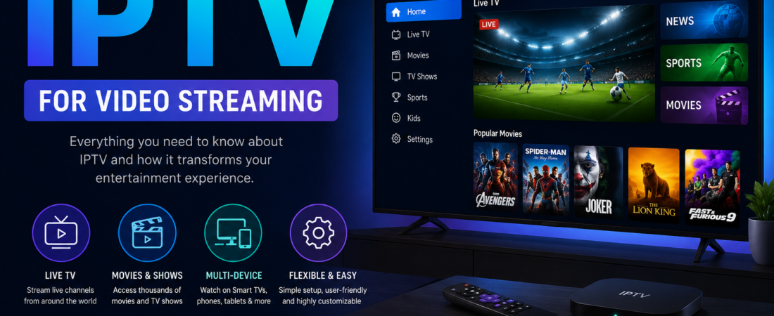 The Ultimate Guide to IPTV for Video Streaming